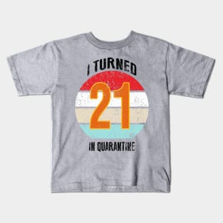 21st birthday in quarantine Kids T-Shirt